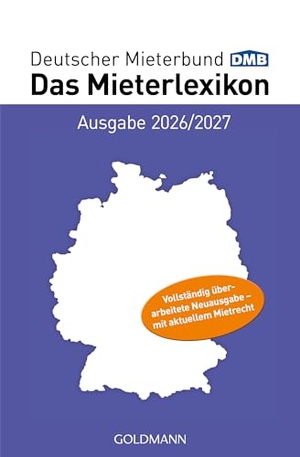 Deutscher Mieterbund Verlag Gmbh (Hrsg.). Das Mieterlexikon - Ausgabe 2026/2027 - Vollständig überarbeitete Neuausgabe - mit aktuellem Mietrecht. Goldmann TB, 2026.