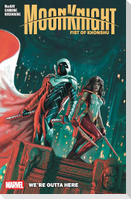 Moon Knight: Fist Of Khonshu Vol. 3 - We're Outta Here