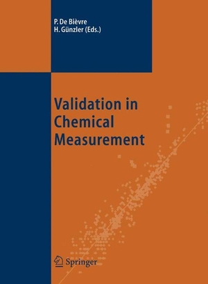 Günzler, Helmut / Paul De Bièvre (Hrsg.). Validation in Chemical Measurement. Springer Berlin Heidelberg, 2004.