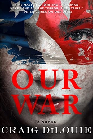 Dilouie, Craig. Our War. Orbit, 2019.