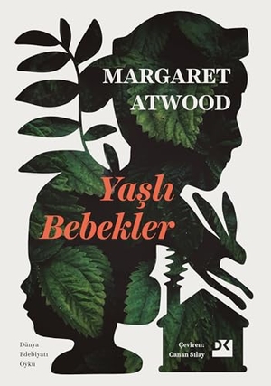 Atwood, Margaret. Yasli Bebekler. Dogan Kitap, 2025.