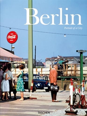 Taschen (Hrsg.). Berlin. Portrait of a City. Taschen GmbH, 2007.