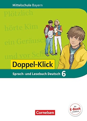 Bonora, Susanne / Küfner, Martin et al. Doppel-Klick 6. Jahrgangsstufe - Mittelschule Bayern - Schülerbuch. Cornelsen Verlag GmbH, 2018.