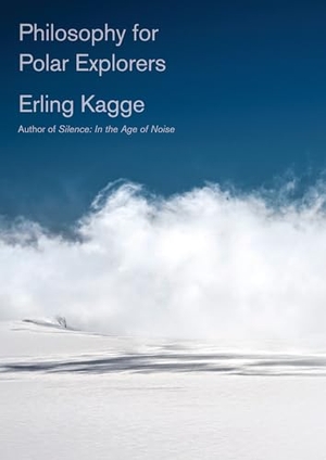 Kagge, Erling. Philosophy for Polar Explorers. Knopf Doubleday Publishing Group, 2020.