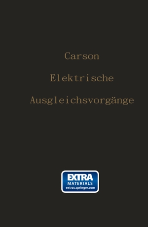 Carson, John R. / Pohlhausen, K. et al. Elektrische Ausgleichsvorgänge und Operatorenrechnung. Springer Berlin Heidelberg, 1929.