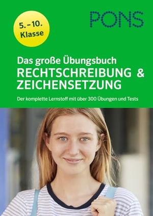 PONS Das große Übungsbuch Rechtschreibung und Zeichensetzung 5.-10. Klasse - Der komplette Lernstoff mit über 300 Übungen und Tests. Klett Lerntraining, 2024.