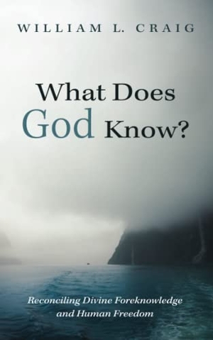 Craig, William L.. What Does God Know?. Wipf and Stock, 2023.