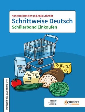 Berkemeier, Anne / Anja Schmidt. Schrittweise Deutsch / Schülerband Einkaufen. Schubert Verlag GmbH & Co, 2024.