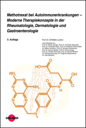 Müller-Ladner, Ulf. Methotrexat bei Autoimmunerkrankungen - Moderne Therapiekonzepte in der Rheumatologie, Dermatologie und Gastroenterologie. Uni-Med Verlag AG, 2023.