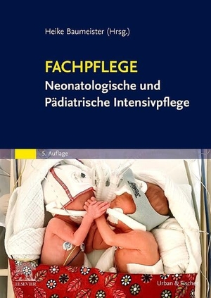 Baumeister, Heike (Hrsg.). Fachpflege Neonatologische und Pädiatrische Intensivpflege. Urban & Fischer/Elsevier, 2026.