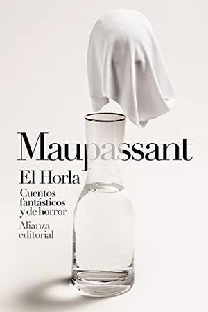 Maupassant, Guy de. El Horla : cuentos fantásticos y de horror. Alianza Editorial, 2021.