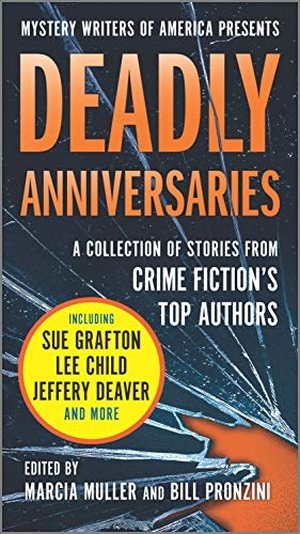 Muller, Marcia / Bill Pronzini. Deadly Anniversaries - Mystery Writers of America's 75th Anniversary Anthology. Hanover Square Press, 2021.