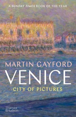 Gayford, Martin. Venice - City of Pictures. Thames & Hudson IWUK, 2025.