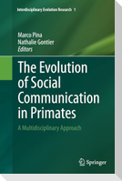 The Evolution of Social Communication in Primates