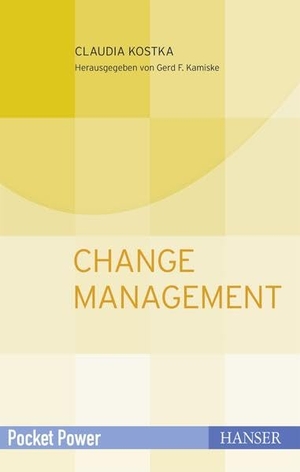 Kostka, Claudia. Change Management - Wandel gestalten und durch Veränderungen führen. Hanser Fachbuchverlag, 2017.