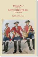 Ireland and the Low Countries, 1575-1825