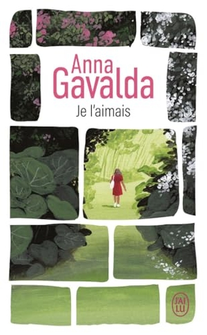 Gavalda, Anna. Je l' aimais. J'ai Lu, 2026.