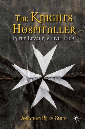 Riley-Smith, J.. The Knights Hospitaller in the Levant, c.1070-1309. Palgrave Macmillan UK, 2012.