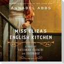 Miss Eliza's English Kitchen Lib/E: A Novel of Victorian Cookery and Friendship