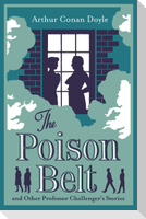 The Poison Belt and Other Professor Challenger's Stories. Annotated Edition