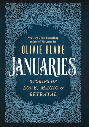 Blake, Olivie. Januaries - Stories of Love, Magic, & Betrayal. Gale, a Cengage Group, 2024.