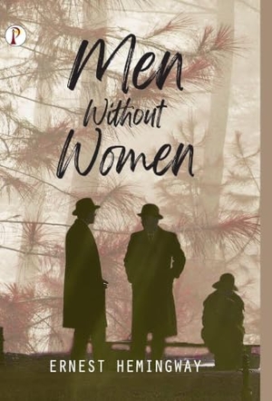 Hemingway, Ernest. Men Without Women. Repro India Limited, 2025.