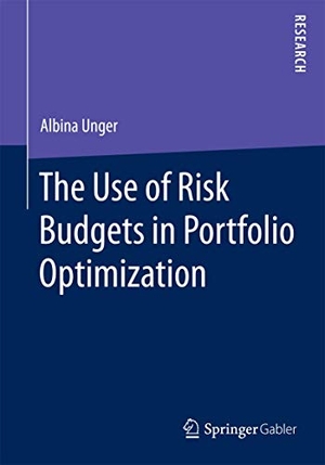 Unger, Albina. The Use of Risk Budgets in Portfolio Optimization. Springer Fachmedien Wiesbaden, 2014.