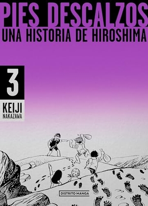 Nakazawa, Keiji. Pies Descalzos 3: Una Historia de Hiroshima / Barefoot Gen Volume 3: A Story of Hiroshima. Prh Grupo Editorial, 2024.