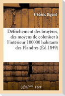 Du Défrichement Des Bruyères Et Des Moyens de Coloniser À l'Intérieur 100,000 Habitants Des Flandres