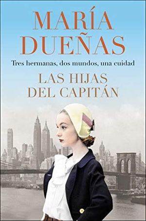 Duenas, Maria. The Captain's Daughters \ Las Hijas del Capitan (Spanish Edition). , 2019.