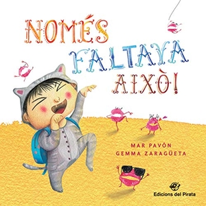 Pavón, Mar / Mar Pavón Córdova. Només faltava això!. Edicions del Pirata, 2018.