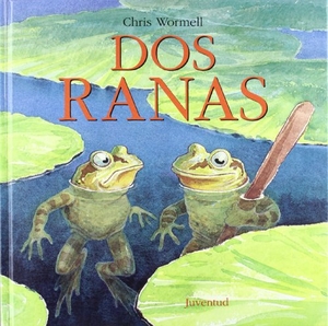 Wormell, Christopher. Dos ranas. Editorial Juventud, S.A., 2004.