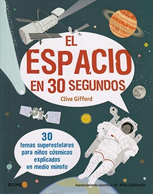 Gifford, Clive. El espacio en 30 segundos. BLUME (Naturart), 2020.