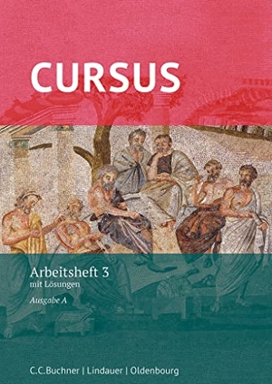 Maier, Friedrich. Cursus - Ausgabe A. Arbeitsheft 3 mit Lösungen - Latein als 2. Fremdsprache. Oldenbourg Schulbuchverl., 2018.