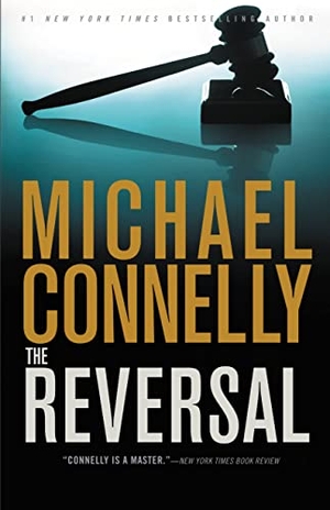 Connelly, Michael. The Reversal. Little, Brown, 2010.
