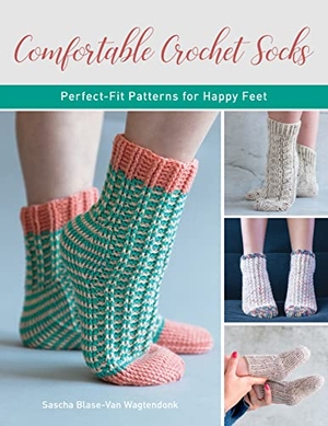 Blase-Van Wagtendonk, Sascha. Comfortable Crochet Socks - Perfect-Fit Patterns for Happy Feet. Stackpole Books, 2021.