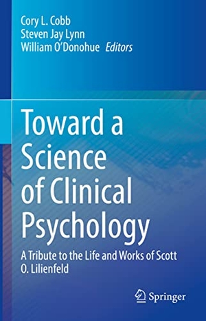 Cobb, Cory L. / William O¿Donohue et al (Hrsg.). Toward a Science of Clinical Psychology - A Tribute to the Life and Works of Scott O. Lilienfeld. Springer International Publishing, 2023.