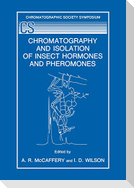 Chromatography and Isolation of Insect Hormones and Pheromones