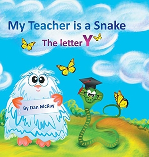 Mckay, Dan. My Teacher is a Snake The Letter Y. Dan Mckay Books, 2021.