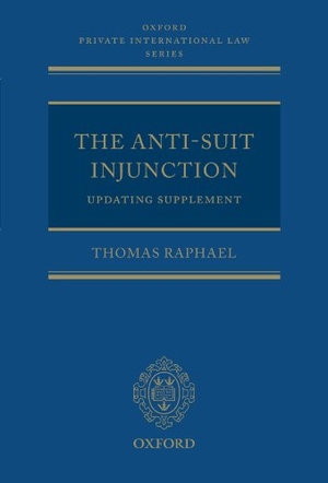Raphael, Thomas. Anti-Suit Injunction Supplem Opils - Ncs P. Oxford University Press, USA, 2011.