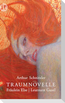 Traumnovelle. Fräulein Else. Leutnant Gustl