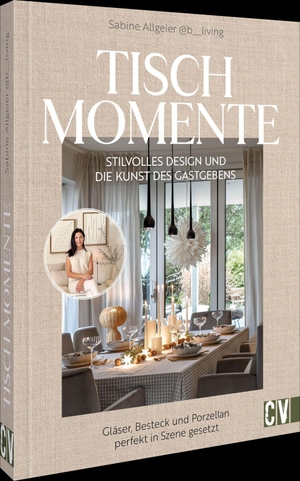 Allgeier, Sabine. Tischmomente - Stilvolles Design und die Kunst des Gastgebens. Gläser, Besteck und Porzellan perfekt in Szene gesetzt.. Christophorus Verlag, 2026.