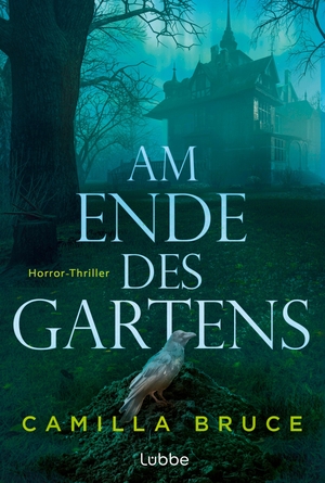 Bruce, Camilla. Am Ende des Gartens - Horror-Thriller. Die perfekte Grusellektüre für dunkle Herbsttage. Lübbe, 2026.