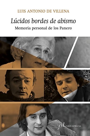Villena, Luis Antonio De. Lúcidos bordes de abismo : memoria personal de los Panero. Fundación José Manuel Lara, 2014.