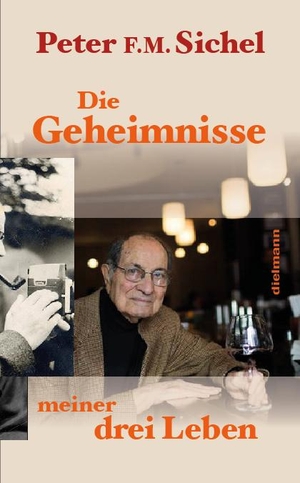 Sichel, Peter F. M.. Peter Sichel: Die Geheimnisse meiner drei Leben - Flüchtling, Geheimagent und Weinhändler. Dielmann Axel Verlag, 2019.