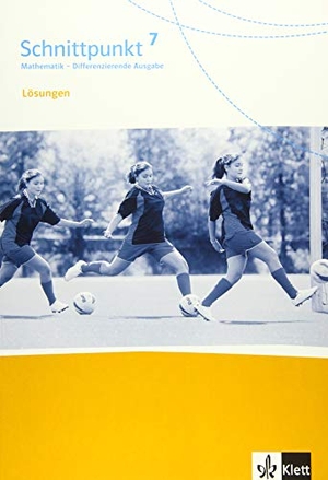 Schnittpunkt Mathematik 7. Differenzierende Ausgabe. Lösungen Klasse 7. Klett Ernst /Schulbuch, 2019.