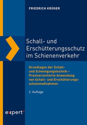 Krüger, Friedrich. Schall- und Erschütterungsschutz im Schienenverkehr - Grundlagen der Schall- und Schwingungstechnik - Praxisorientierte Anwendung von Schall- und Erschütterungsschutzmaßnahmen. expert verlag, 2023.