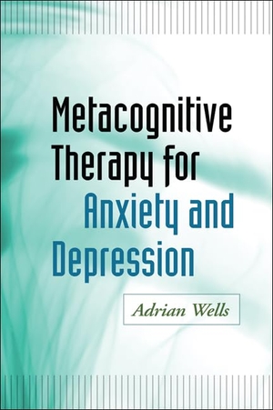 Wells, Adrian. Metacognitive Therapy for Anxiety and Depression. Guilford Publications, 2008.