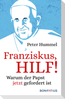 Franziskus, Hilf!