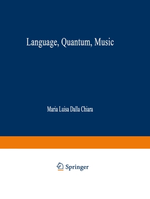 Dalla Chiara, Maria Luisa / Federico Laudisa et al (Hrsg.). Language, Quantum, Music. Springer Netherlands, 2010.